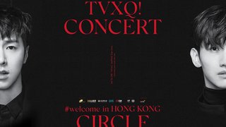 優先訂票 TVXQ! CONCERT – CIRCLE – #with in HONG KONG